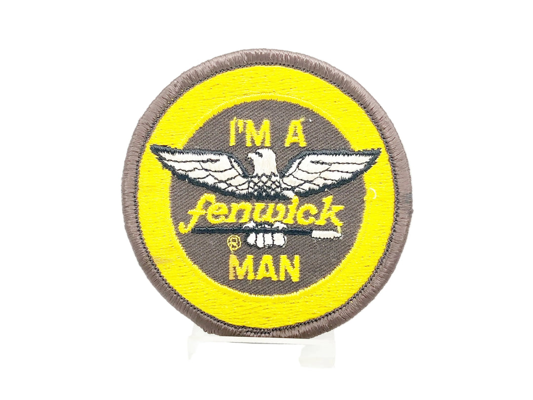 I'm A Fenwick Man Patch